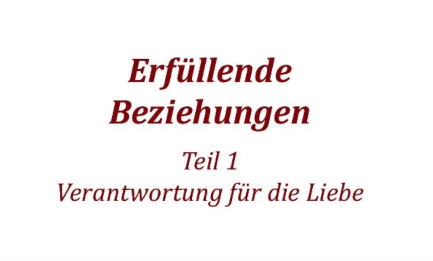 Erfüllende Beziehungen Teil 1