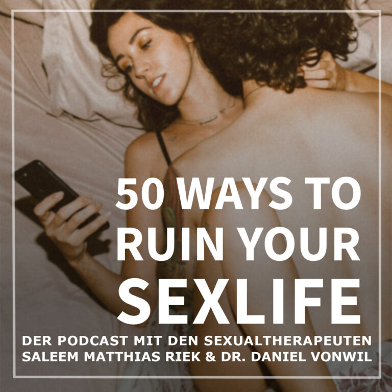 50 ways to ruin your sexlife – Einblicke in das echte Leben